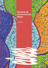 ELEMENTS DE MICROECONOMIA BASICA | MIR ARTIGUES, PERE | UNIVERSIDAD DE LLEIDA | 9788491442394