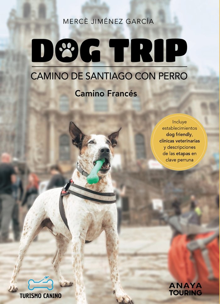 DOG TRIP CAMINO DE SANTIAGO CON PERRO CAMINO FRANCES - 9788491586470