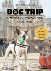 DOG TRIP CAMINO DE SANTIAGO CON PERRO CAMINO FRANCES - 9788491586470