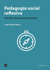 PEDAGOGIA SOCIAL REFLEXIVA | PLANELLA RIBERA, JORDI | UNIVERSIDAD DE BARCELONA | 9788491689355