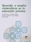 Aprender a Enseñar Matemáticas en la Educación Primaria (Sintesis Editorial) - 9788491711087