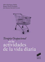 TERAPIA OCUPACIONAL EN LAS ACTIVIDADES DE LA VIDA DIARIA - 9788491711445
