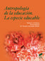 Antropología de la Educación. la Especie Educable (Sintesis Editorial) - 9788491712442