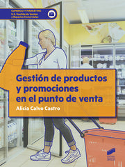 GESTION DE PRODUCTOS Y PROMOCIONES EN EL PUNTO DE VENTA | CALVO CASTRO,ALICIA | SINTESIS | 9788491712886