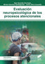 Evaluación Neuropsicológica de los Procesos Atencionales (Sintesis Editorial) - 9788491713364