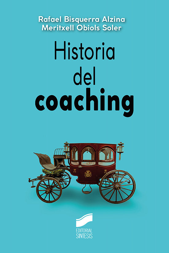 HISTORIA DEL COACHING | BISQUERRA ALZINA,RAFAEL | SINTESIS | 9788491714286