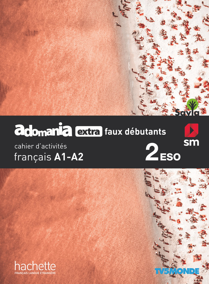 Français. Adomania, extra faux débutants. 2ºESO. Savia. Cahier d ́activités | Varios autores | 9788491825005 (SM)