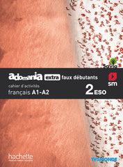 Français. Adomania, extra faux débutants. 2ºESO. Savia. Cahier d ́activités | Varios autores | 9788491825005 (SM)