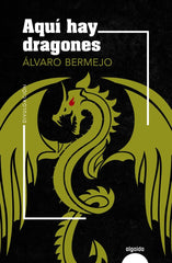 AQUI HAY DRAGONES | Bermejo, Alvaro | 9788491895817 (Algaida editores)