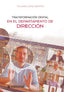 TRANSFORMACION DIGITAL EN EL DEPARTAMENTO DE DIRECCION | LOPEZ BENITEZ, YOLANDA | INNOVACION Y CUALIFICACION IBD | 9788491989509