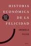 HISTORIA ECONOMICA DE LA FELICIDAD | FELICE, EMANUELE | CRITICA | 9788491991885