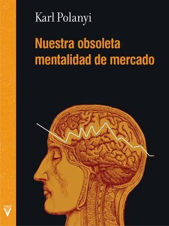 NUESTRA OBSOLETA MENTALIDAD DE MERCADO - 9788492559893