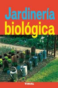 JARDINERIA BIOLOGICA - 9788492678921