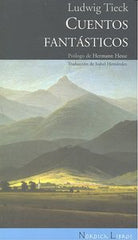CUENTOS FANTASTICOS | Tieck,ludwig | 9788492683079 (Nordica)