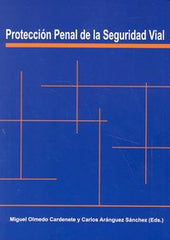 PROTECCION PENAL DE LA SEGURIDAD VIAL - 9788492710164