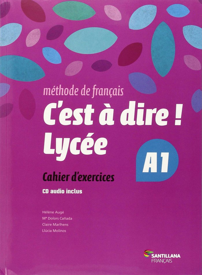 C'EST A DIRE LYCEE A1 CAHIER+CD NB 15 SANFR41NB | AA,VV | 9788492729647 (Santillana)