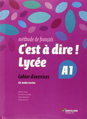 C'EST A DIRE LYCEE A1 CAHIER+CD NB 15 SANFR41NB | AA,VV | 9788492729647 (Santillana)