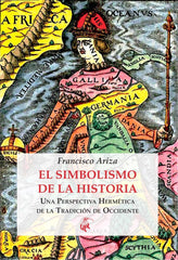 SIMBOLISMO DE LA HISTORIA, EL I Ariza,Francisco I Innombrable I 9788492759934