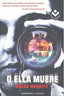 O ELLA MUERE - 9788492833986