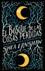 EL BOSQUE DE LAS COSAS PERDIDAS | Ernshaw, Shea | 9788492918867 (Puck)
