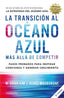 TRANSICION AL OCEANO AZUL,LA | CHAN, W, KIM/MAUBORGNE, RENEE | EMPRESA ACTIVA | 9788492921843