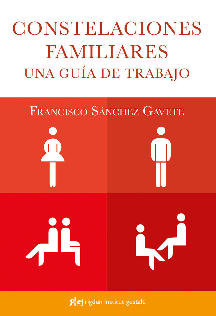 CONSTELACIONES FAMILIARES I Sanchez Gavete,Francisco I Rigden Institut Gestalt I 9788493670610
