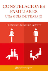 CONSTELACIONES FAMILIARES I Sanchez Gavete,Francisco I Rigden Institut Gestalt I 9788493670610
