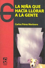 NIÑA QUE HACIA LLORAR A LA GENTELA - 9788493821463