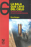 BALA QUE CAYO DEL CIELO - 9788493821470