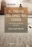 EL CAMINO DEL DIRECTIVO COACH GUIA PRACTICA DE COACHING PARA - 9788493917210