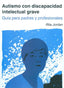AUTISMO CON DISCAPACIDAD INTELECTUAL GRAVE | JORDAN, RITA / HERRERA GUTIERREZ, GERARD | ASOCIACION AUTISMO AVILA | 9788494032219