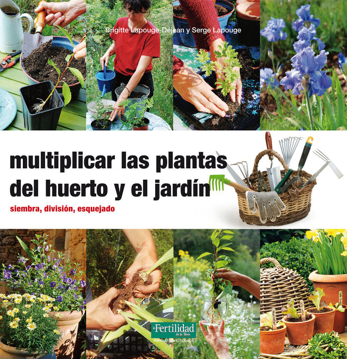 MULTIPLICAR LAS PLANTAS DEL HUERTO Y EL JARDIN - 9788494058271