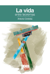 LA VIDA ENTRE TEOREMAS - 9788494093937