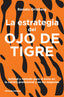 ESTRATEGIA DEL OJO DE TIGRELA - 9788494239731