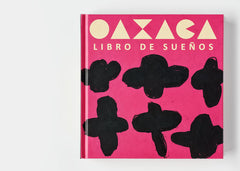 OAXACA LIBRO DE SUEÑOS I Omar, Roger I Media Vaca I 9788494362552