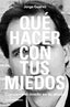 QUE HACER CON TUS MIEDOS - 9788494374203