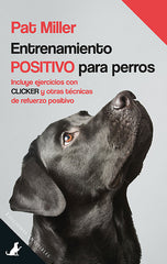 ENTRENAMIENTO POSITIVO PARA PERROS - 9788494419577