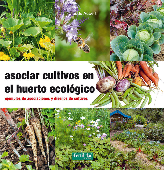 ASOCIAR CULTIVOS EN EL HUERTO ECOLOGICO - 9788494433436