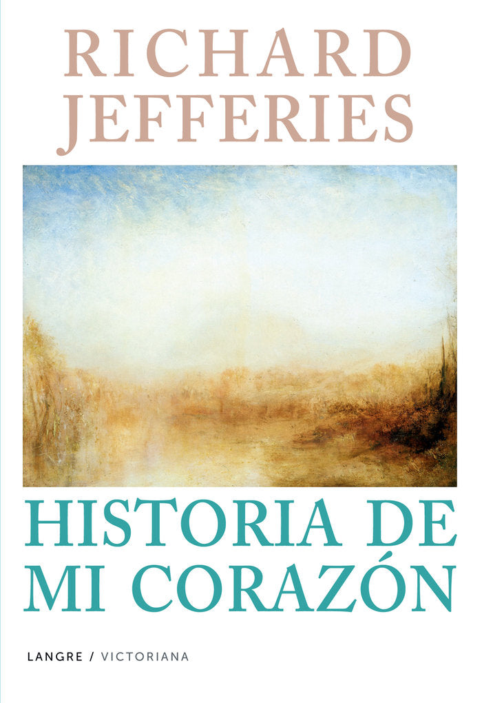 RICHARD JEFFERIES HISTORIA DE MI CORAZON - 9788494481093