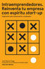 INTRAEMPRENDEDORES REINVENTA TU EMPRESA CON ESPIRITU START - 9788494522260