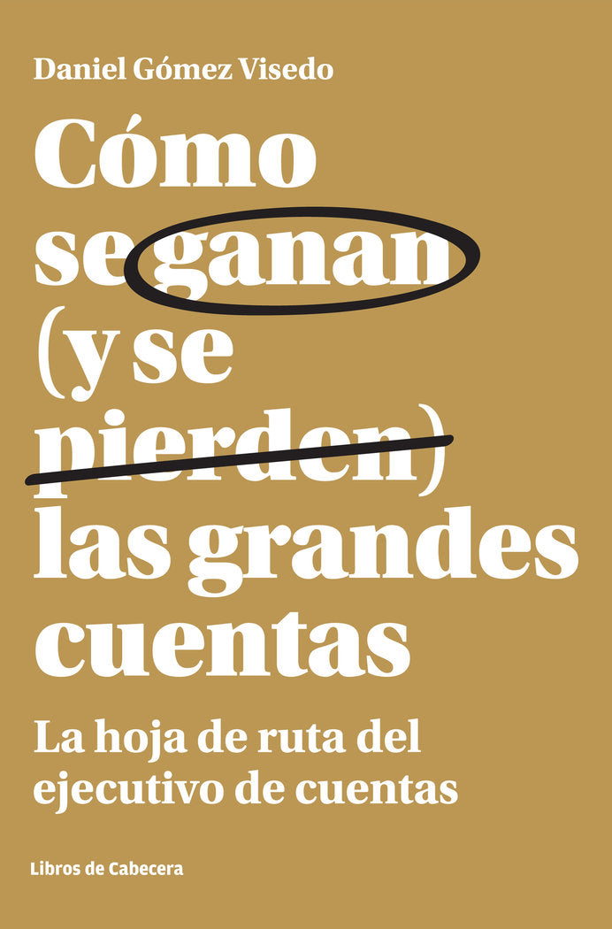 COMO SE GANAN Y SE PIERDEN LAS GRANDES CUENTAS - 9788494606229