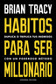 HABITOS PARA SER MILLONARIO - 9788494606687