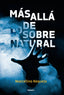 MAS ALLA DE LO SOBRENATURAL I Requejo Alonso, Marcelino I Cydonia I 9788494722325