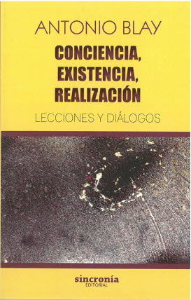 CONCIENCIA EXISTENCIA REALIZACION | BLAY,ANTONIO | SINCRONIA | 9788494744723