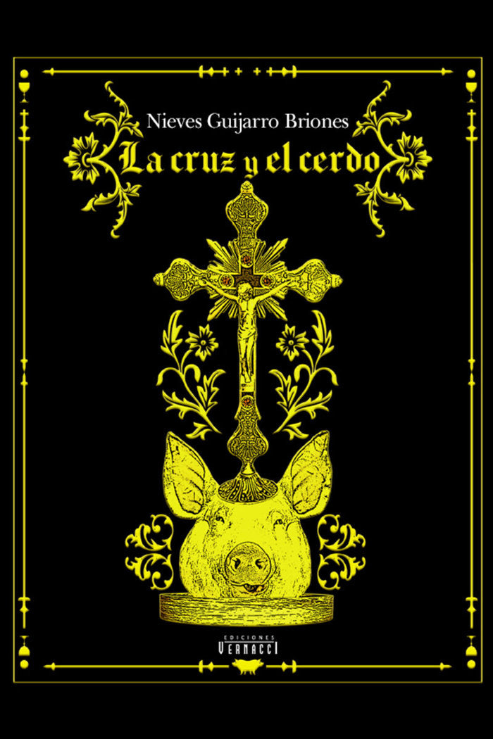 LA CRUZ Y EL CERDO | Guijarro Briones, Nieves | 9788494843389 (Ediciones vernacci)