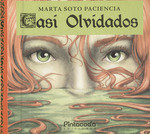 CASI OLVIDADOS | Soto Paciencia, Marta | 9788494844959 (Pintacoda ediciones)