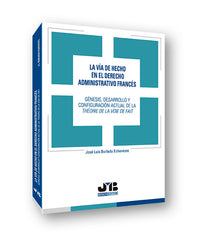 VIA DE HECHO EN EL DERECHO ADMINISTRATIVO FRANCES GENESIS - 9788494912351