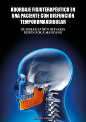 ABORDAJE FISIOTERAPEUTICO EN DISFUNCION TEMPOROMANDIBULAR - 9788494933875