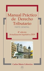 MANUAL PRACTICO DE DERECHO TRIBUTARIO 4ªED PARTE GENERAL - 9788494975288