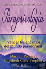 PARAPSICOLOGIA VENCER LOS ENCANTOS DEL MUNDO PARANORMAL I Prophet,E C/Prophet,M L I Porcia I 9788495513939